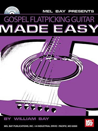 Gospel Flatpicking Guitar Made Easy (9780786660537) by William Bay