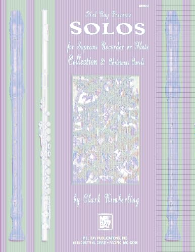 Stock image for Mel Bay presents Solos for Soprano Recorder or Flute Collection 2: Christmas Carols for sale by -OnTimeBooks-