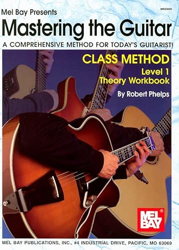 9780786662364: Mastering the Guitar Class Method Theory Workbook: Level 1: A Comprehensive Method for Today's Guitarist!