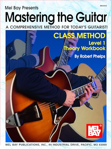 Stock image for Mastering the Guitar Class Method Level 1 Theory Workbook : A Comprehensive Method for Today's Guitarist! for sale by Better World Books