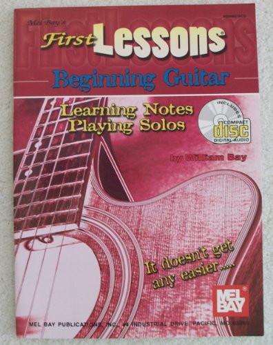 Imagen de archivo de Mel Bay First Lessons Beginning Guitar: Learning Notes / Playing Solos a la venta por Goodwill of Colorado