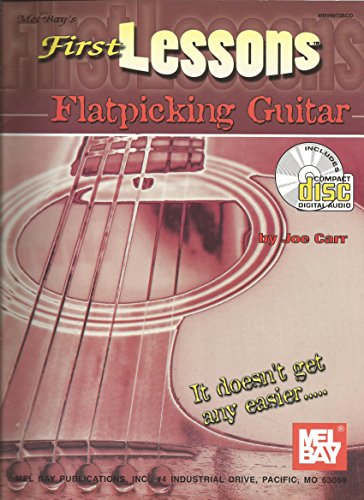 Mel Bay First Lessons Flatpicking Guitar Book/CD Set (9780786662548) by Carr, Joe