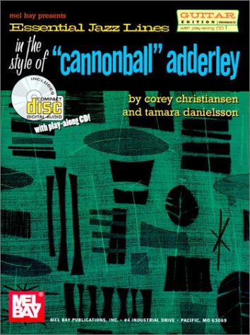 Mel Bay Essential Jazz Lines: Guitar Cannonball Adderley (9780786662685) by Christiansen, Corey; Danielsson, Tamara