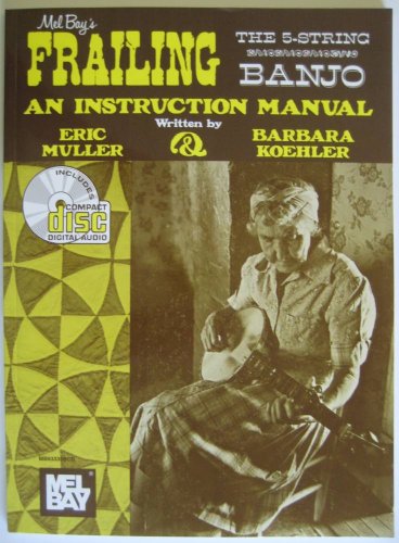 Mel Bay's Frailing the 5 String Banjo, an Instruction Manual