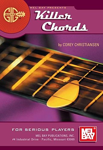Killer Chords for Serious Players (Gig Savers) (9780786663651) by Christiansen, Corey