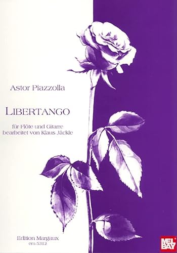 Imagen de archivo de Astor Piazzolla: Libertango f?r Fl?te und Gitarre (Edition Margaux) (German Edition) a la venta por Magers and Quinn Booksellers