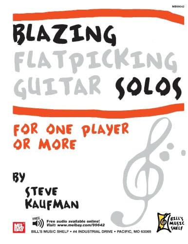 Blazing Flatpicking Guitar Solos for One Player or More (9780786664917) by Kaufman, Steve