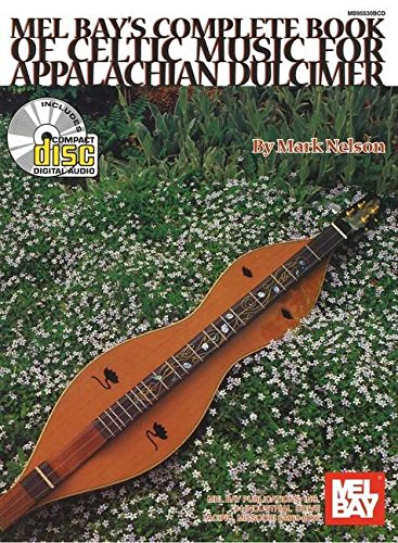 Imagen de archivo de Mel Bay's Complete Book of Celtic Music for Appalachian Dulcimer [With CD] a la venta por ThriftBooks-Atlanta