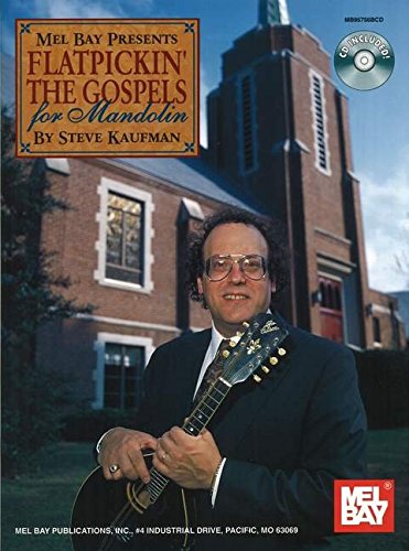 Mel Bay Flatpickin' the Gospels for Mandolin (9780786665815) by Steve Kaufman