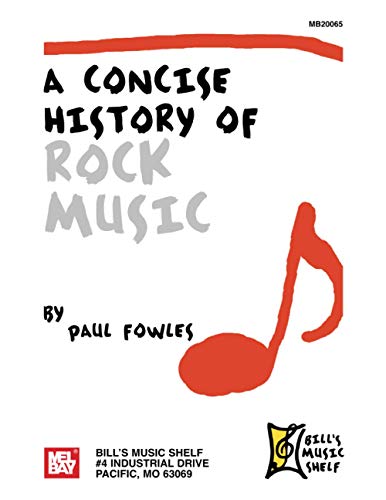 A Concise History of Rock Music (9780786666430) by Fowles, Paul