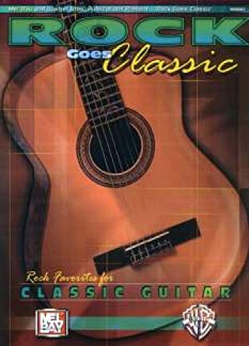 Rock Goes Classic: Rock Favorites for Classical Guitar (9780786666485) by [???]