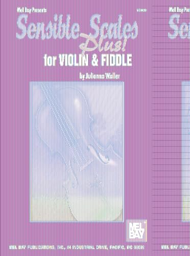 Sensible Scales Plus! for Violin and Fiddle (Mel Bay Presents)