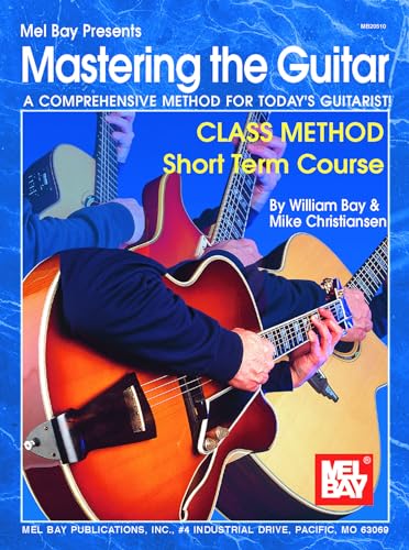 Beispielbild fr Mel Bay Mastering the Guitar Class Method Short Term Course William Bay and Mike Christiansen zum Verkauf von Ocean Books