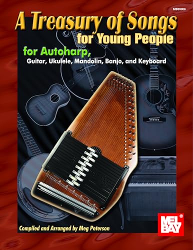 Stock image for Mel Bays A Treasury of Songs for Young People: For Autoharp, Guitar, Ukulele, Mandolin, Banjo, and Keyboard for sale by Seattle Goodwill