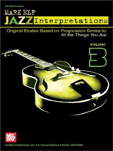 Mark Elf Jazz Interpretations, Vol. 3: Original Etudes Based on Progression Similar to All the Th...