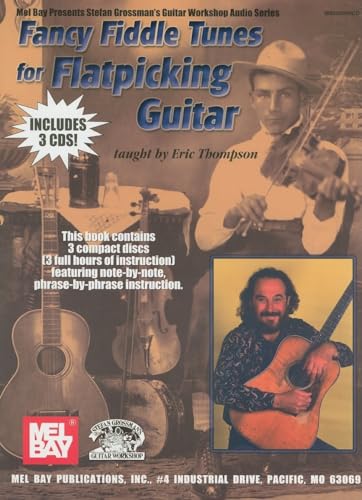 Fancy Fiddle Tunes for Flatpicking Guitar (Stefan Grossman's Guitar Workshop Audio) (9780786671120) by Eric Thompson