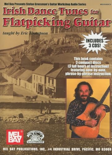 Mel Bay Irish Dance Tunes for Flatpicking Guitar (9780786671144) by Eric Thompson