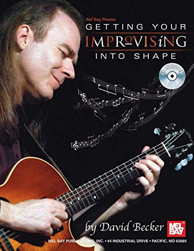 Mel Bay Getting Your Improvising Into Shape (9780786672776) by David Becker