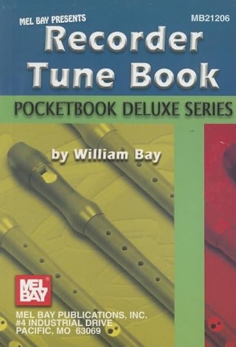 Recorder Tune Book, Pocketbook Deluxe Series (9780786674299) by William Bay