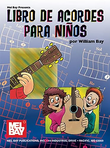 Libro De Acordes Para Ninos- Guitar Chords for Children (Spanish Edition) (9780786674664) by William Bay