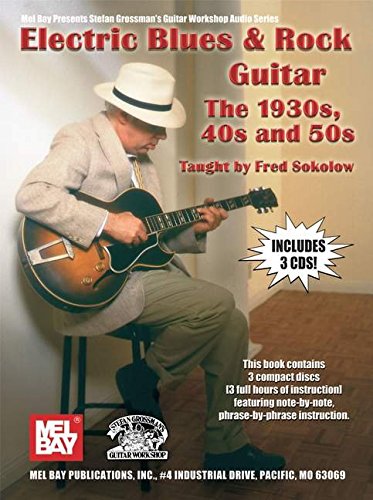 Electric Blues & Rock Guitar-The 1930's 40's and 50's (9780786674886) by Fred Sokolow