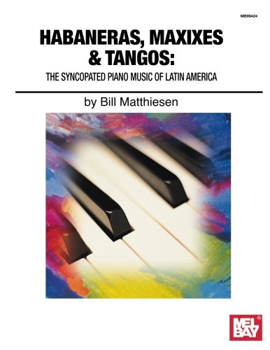 9780786676354: Habaneras, Maxixes & Tangos: The Syncopated Piano Music of Latin America