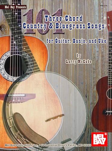 101 Three-Chord Country & Bluegrass Songs For Guitar, Banjo and Uke (9780786677085) by McCabe, Larry