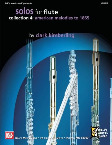 Stock image for Solos for Flute, Collection 4: American Melodies to 1865 for sale by GF Books, Inc.