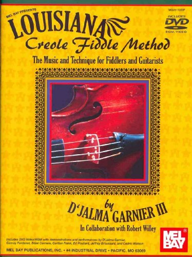 Mel Bay Presents Louisiana Creole Fiddle Method: The Music and Technique for Fiddlers and Guitarists (Book + DVD ROM/Vido) - Garnier, D'Jalma III & Robert Willey