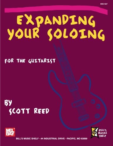 Expanding Your Soloing: For the Guitarist (9780786683079) by Reed, Scott