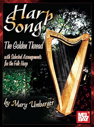 Stock image for Harp Song - The Golden Thread: Selected Arrangements for the Folk Harp for sale by Zoom Books Company