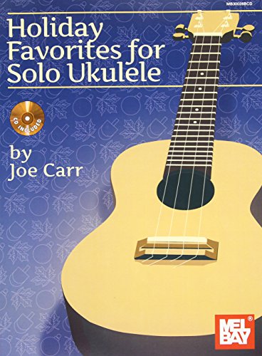 Holiday Favorites for Solo Ukulele (9780786684373) by Carr, Joe