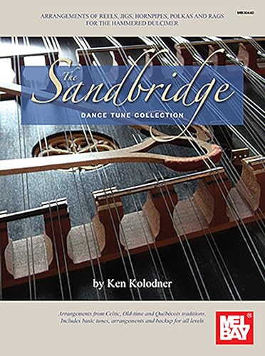 Imagen de archivo de The Sandbridge Dance Tune Collection: Arrangements of Reels, Jigs, Hornpipes, Polkas and Rags for the Hammered Dulcimer a la venta por HPB-Ruby