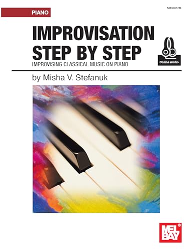 Beispielbild fr Improvisation Step by Step: Improvising Classical Music on Piano - Includes Online Audio zum Verkauf von Revaluation Books