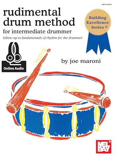 Beispielbild fr Rudimental Drum Method: for the Intermediate Drummer (Building Excellence) zum Verkauf von Indiana Book Company