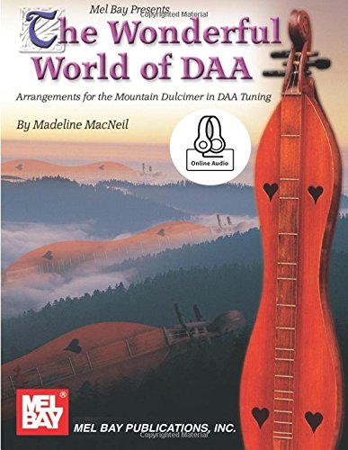Stock image for The Wonderful World of DAA: Arrangements for the Mountain Dulcimer in DAA Tuning for sale by Revaluation Books
