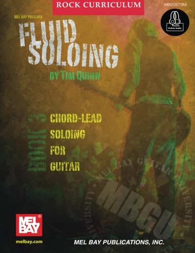 Stock image for MBGU Rock Curriculum: Fluid Soloing: Book 3: Chord-Lead Soloing for Guitar (Mel Bay Guitar University) for sale by HPB-Diamond