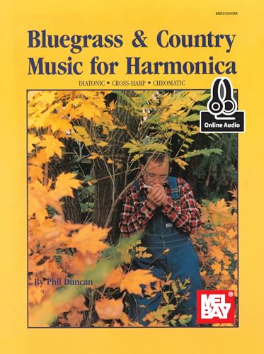 Bluegrass & Country Music for Harmonica: Diatonic · Cross-Harp · Chromatic - Duncan, Phil