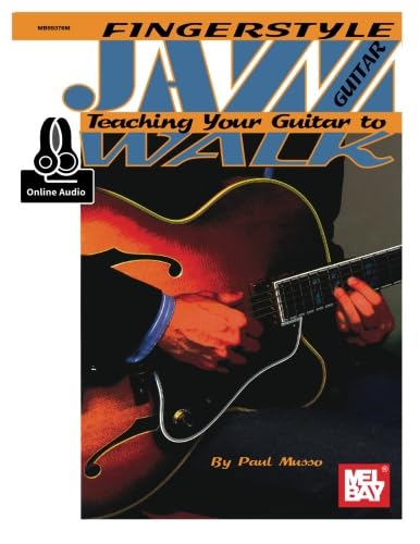 9780786691715: Fingerstyle Jazz Guitar: Teaching Your Guitar to Walk: A Unique Approach to Developing Ear, Mind and Finger Coordination for All Instruments