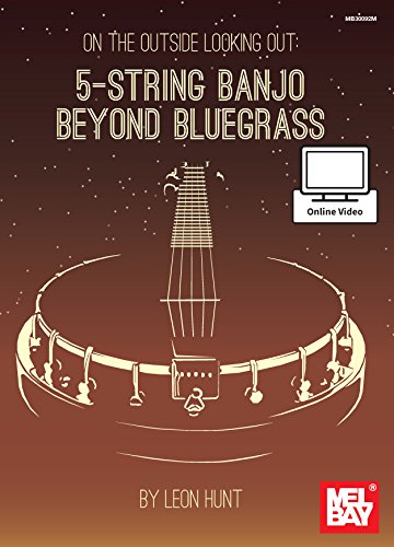 Stock image for On the Outside Looking Out: 5-String Banjo Beyond Bluegrass for sale by Magers and Quinn Booksellers