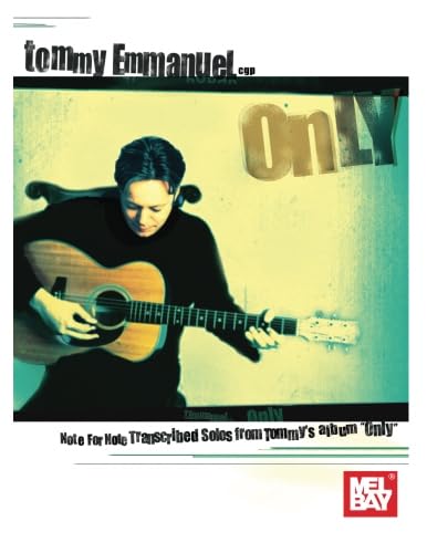 9780786694587: Tommy Emmanuel - Only: Note for Note Transcribed Solos from Tommy's album Only