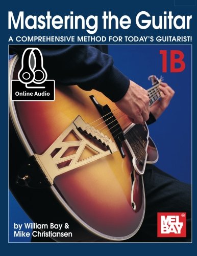 Imagen de archivo de Mastering the Guitar 1B: A Comprehensive Method for Today's Guitarist! a la venta por Books Unplugged
