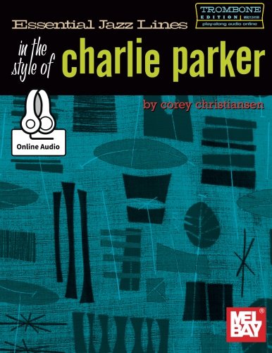 Imagen de archivo de Essential Jazz Lines in the Style of Charlie Parker: Trombone Edition a la venta por Revaluation Books