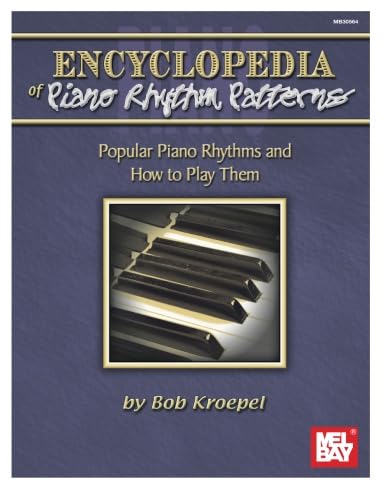 Beispielbild fr Encyclopedia of Piano Rhythm Patterns: Popular Piano Rhythms and How to Play Them zum Verkauf von GF Books, Inc.