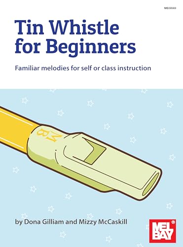 Stock image for Tin Whistle for Beginners Familiar melodies for self or class instruction for sale by AwesomeBooks