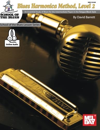 9780786697915: Blues Harmonica Method, Level 2: An Essential Study of Blues for the Intermediate Player in the Tongue Block Style.: An Essential Study of Blues for the Intermediate Player in Tongue Block Style