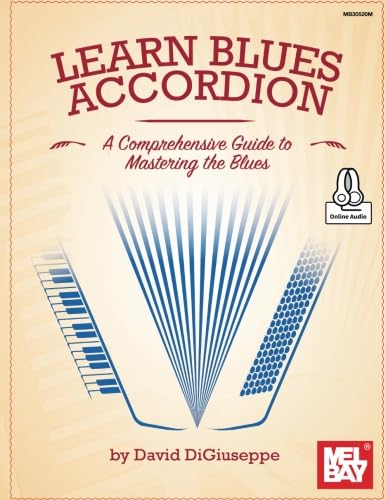 Imagen de archivo de Learn Blues Accordion A Comprehensive Guide to Mastering the Blues: A Comprehensive Guide to Mastering the Blues a la venta por Book Deals