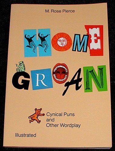 Stock image for Home Groan : Cynical Puns and Other Wordplay for sale by Better World Books