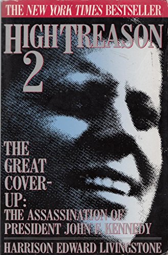 High Treason 2 The Great Cover-Up : The Assassination of President John F. Kennedy