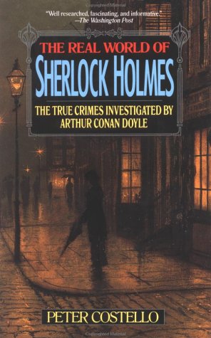 Beispielbild fr The Real World of Sherlock Holmes: The True Crime Casebooks of Arthur Conan Doyle zum Verkauf von Open Books